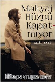 Makyaj Hüznü Kapatmıyor