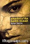 Anadolu'da Kadın Olmak