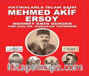 Hatıralarla İslam Şairi Mehmed Akif Ersoy