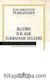 Rudin İlk Aşk İlkbahar Selleri (Karton Kapak)