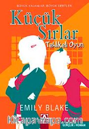 Küçük Sırlar <br /> Tehlikeli Oyun