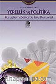 Yerellik ve Politika Küreselleşme Sürecinde Yerel Demokrasi