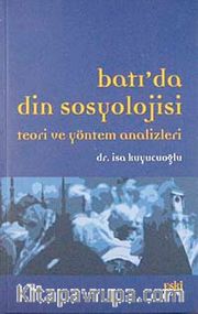 Batı'da Din Sosyolojisi Teori Ve Yöntem Analizleri