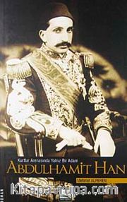 Kurtlar Arenasında Yalnız Bir Adam Abdülhamit Han