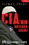 CIA’nın Muteber Adamı