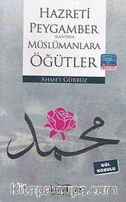 Hazreti Peygamber (S.A.V)'den Müslümanlara Öğütler