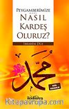 Peygamberimize (S.A.V) Nasıl Kardeş Oluruz?