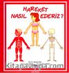 Nasıl Hareket Ederiz?