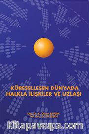 Küreselleşen Dünyada Halkla İlişkiler ve Uzlaşı 