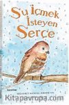 Su İçmek İsteyen  Serçe