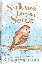 Su İçmek İsteyen  Serçe