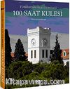 100 Saat Kulesi & Türkiye'nin Kültür Mirası