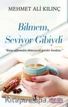 Bilmem, Seviyor Gibiydi