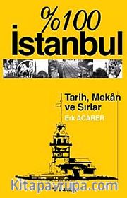 % 100 İstanbul <br /> Tarih Mekan ve Sırlar