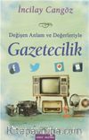 Değişen Anlam ve Değerleriyle Gazetecilik 