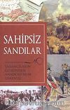 Sahipsiz Sandılar & Yabancıların Gözünden Anadolu'nun Direnişi