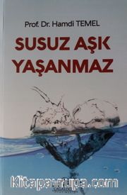Susuz Aşk Yaşanmaz