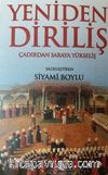 Yedinden Diriliş & Çadırdan Saraya Yükseliş