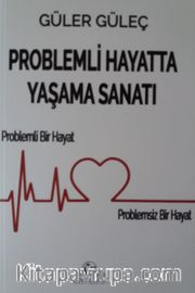 Problemli Hayatta Yaşama Sanatı