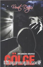 Gölge <br /> Bir Ankara Hikayesi 