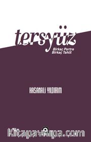 Tersyüz <br /> Bir Kaç Portre Bir Kaç Tahlil