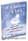 Kabe’nin Oğlu Yiğitler Şahı Hz. İmam Ali'nin Çocukluğu