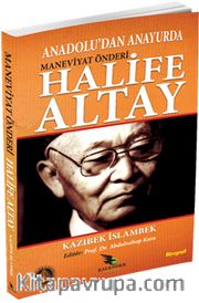 Anadoludan Anayurda Maneviyat Önderi Halife Altay