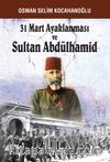 31 Mart Ayaklanması ve Sultan Abdülhamid