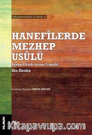 Hanefilerde Mezhep Usulü (Şerhu Ukudi resmi’l-müfti)