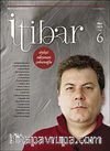 Sayı :6 Mart 2012 İtibar Edebiyat ve Fikriyat Dergisi