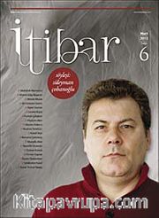 Sayı :6 Mart 2012 İtibar Edebiyat ve Fikriyat Dergisi