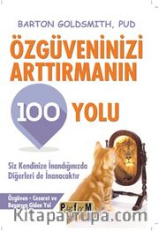 Özgüveninizi Arttırmanın 100 Yolu
