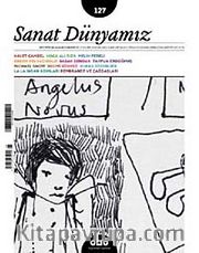 Sanat Dünyamız İki Aylık Kültür ve Sanat Dergisi Sayı:127 Mart-Nisan 2012