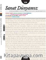 Sanat Dünyamız İki Aylık Kültür ve Sanat Dergisi Sayı:129 Temmuz-Ağustos 2012