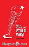 Bayrak Mücadelemiz ve İstikal Marşı