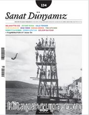 Sanat Dünyamız İki Aylık Kültür ve Sanat Dergisi Sayı:134 Mayıs - Haziran 2013