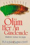 Ölüm Her An Gündemde