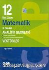12. Sınıf İleri Düzey Matematik 3. Fasikül Analitik Geometri Vektörler