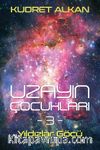Uzayın Çocukları 3 / Yıldızlar Göçü
