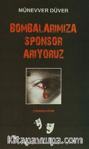 Bombalarımıza Sponsor Arıyoruz - 2 Perdelik Oyun