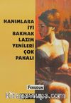 Hanımlara İyi Bakmak Lazım Yenileri Çok Pahalı