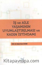 İş ve Aile Yaşamının Uyumlaştırılması ve Kadın İstihamı