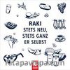 Rakı: Stets Neu, Stets Ganz Er Selbst