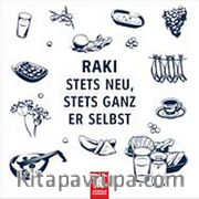 Rakı: Stets Neu, Stets Ganz Er Selbst