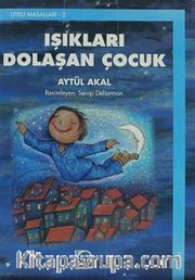 Işıkları Dolaşan Çocuk / Uyku Masalları -2