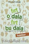 Fırt O Dala Fırt Bu Dala - Fabllar