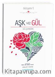 Aşk ve Gül <br /> Gülşenname