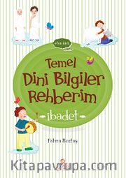 Temel Dini Bilgiler Rehberim / İbadet
