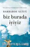 Biz Burada İyiyiz