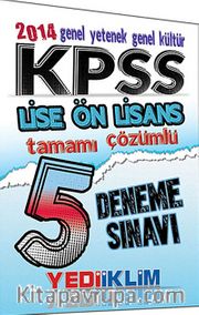2014 KPSS Genel Yetenek Genel Kültür Lise Ön Lisans Tamamı Çözümlü 5 Deneme Sınavı